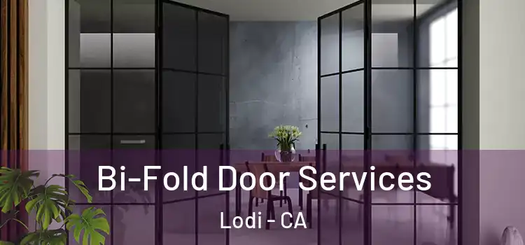 Bi-Fold Door Services Lodi - CA