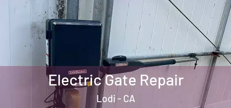 Electric Gate Repair Lodi - CA