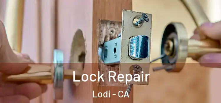 Lock Repair Lodi - CA