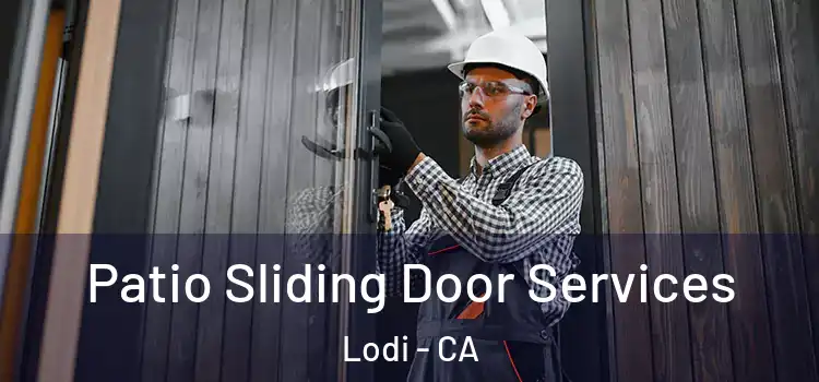 Patio Sliding Door Services Lodi - CA