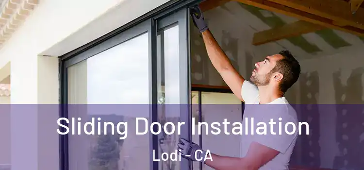 Sliding Door Installation Lodi - CA