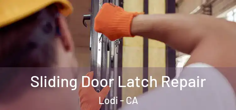 Sliding Door Latch Repair Lodi - CA