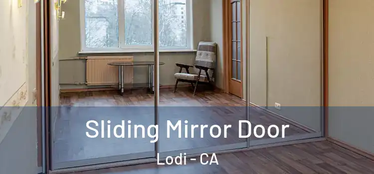 Sliding Mirror Door Lodi - CA